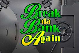 Break da Bank Again slots online